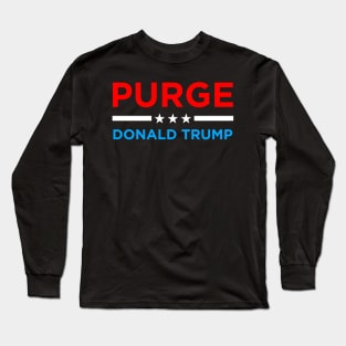 Purge Trump Long Sleeve T-Shirt